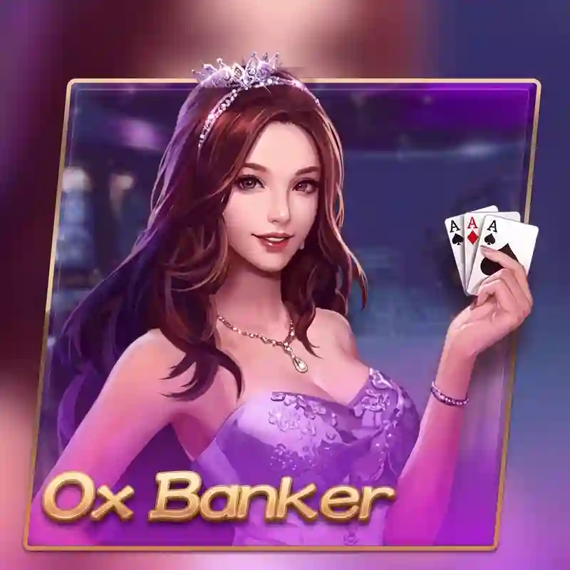 Trò chơi Ox Banker casino trực tuyến uy tín tại 99kk